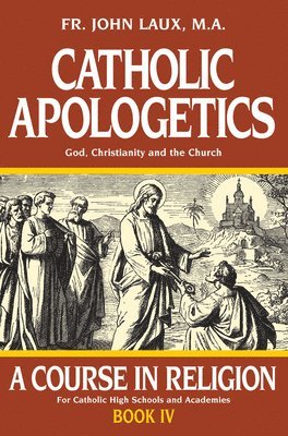 John Laux - Catholic Apologetics, Häftad