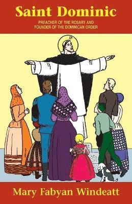 bokomslag St. Dominic: Preacher of the Rosary and Founder of the Dominican Order