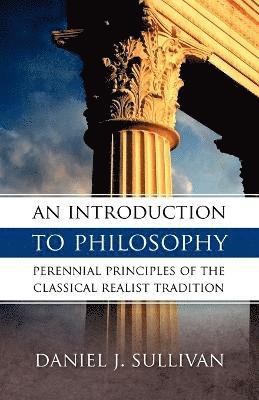 Bernard J Sullivan, Daniel Sullivan - Introduction to Philosophy, Häftad