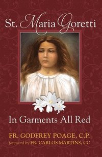 bokomslag St. Maria Goretti in Garments All Red