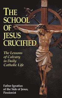 bokomslag The School of Jesus Crucified