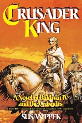 bokomslag Crusader King: A Novel of Baldwin IV and the Crusades