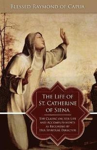 bokomslag The Life of St. Catherine of Siena