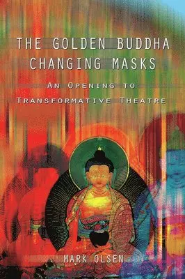 Mark Olsen - Golden Buddha Changing Masks, Häftad. Tillgänglighet: Tillfälligt slut