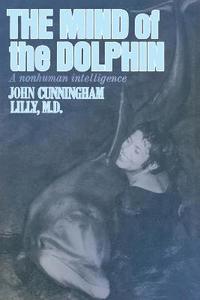 bokomslag The Mind of the Dolphin: A Nonhuman Intelligence