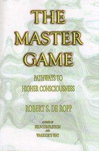 bokomslag The Master Game: Pathways to Higher Consciousness