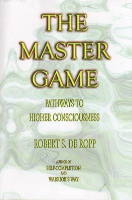 bokomslag The Master Game: Pathways to Higher Consciousness