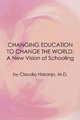 bokomslag Changing Education to Change the World