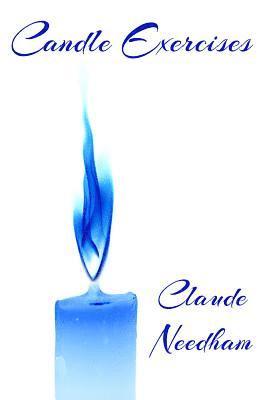 Claude Needham - Candle Exercises: Macro-Dimension Laboratory Series, Häftad