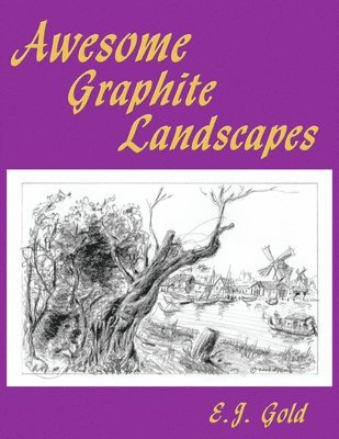 E. J. Gold - Awesome Graphite Landscapes, Häftad