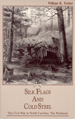 William R. Trotter, William R Trotter - Silk Flags and Cold Steel, Häftad