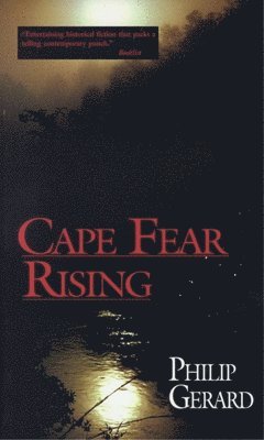 Philip Gerard - Cape Fear Rising, Häftad
