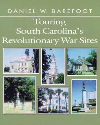 Touring South Carolina's Revolutionary War Sites 1