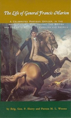 bokomslag Life of General Francis Marion, The