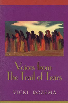 Vicki Rozema - Voices From the Trail of Tears, Häftad. Tillgänglighet: Lägg i varukorg