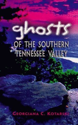 bokomslag Ghosts of the Southern Tennessee Valley