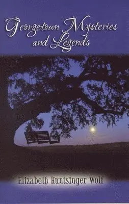 Elizabeth Huntsinger Wolf - Georgetown Mysteries and Legends, Häftad. Tillgänglighet: Lägg i varukorg