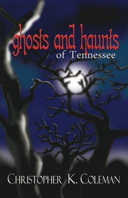 bokomslag Ghosts and Haunts of Tennessee