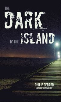 bokomslag Dark of the Island, The