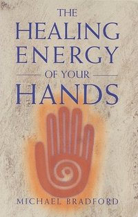 bokomslag The Healing Energy of Your Hands