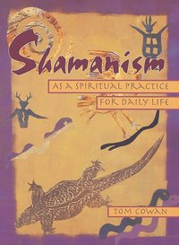 bokomslag Shamanism As a Spiritual Practice for Daily Life