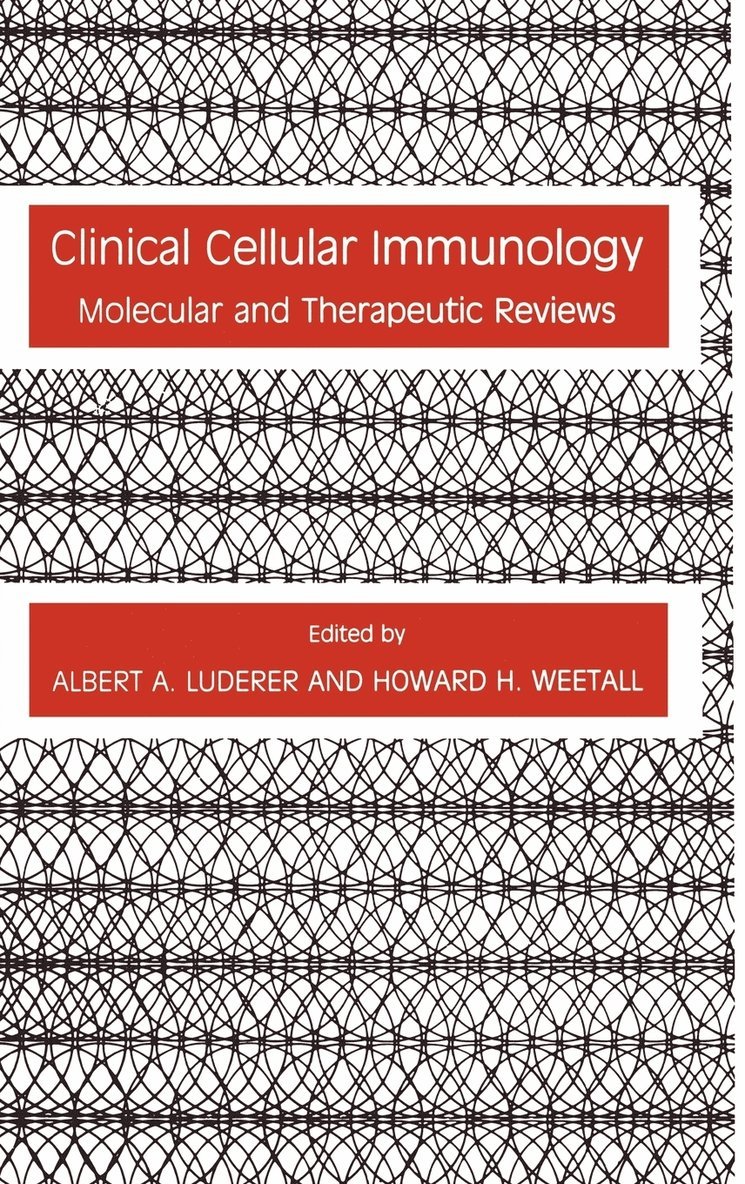 Albert A. Luderer, Howard H. Weetall, Albert A Luderer, Howard H Weetall - Clinical Cellular Immunology: Molecular and Therapeutic Reviews, Inbunden