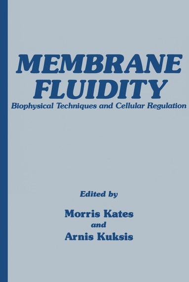 Morris Kates, Arnisa Kuksis - Membrane Fluidity, Inbunden