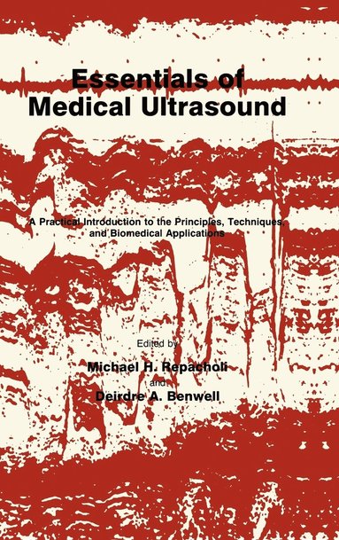 bokomslag Essentials of Medical Ultrasound: A Practical Introduction to the Principles, Techniques, and Biomedical Applications