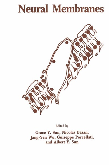 Grace Y. Sun, Nicolas Bazan, Jang-Yen Wu, Guiseppe Porcellati, Albert Y. Sun - Neural Membranes, Inbunden