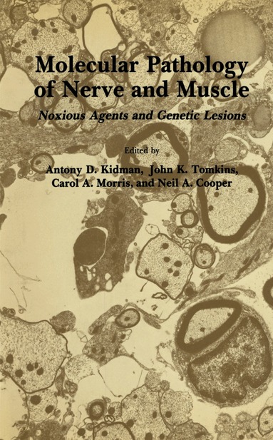 Antony D. Kidman, John K. Tomkins, Carol A. Morris, Neil A. Cooper - Molecular Pathology of Nerve and Muscle, Inbunden