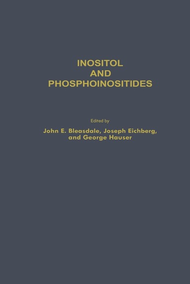 John E. Bleasdale, Joseph Eichberg, George Hause - Inositol and Phosphoinositides, Inbunden