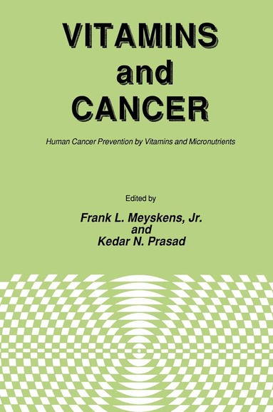 Jr. Meyskens, Kedar N. Prasad - Vitamins and Cancer, Inbunden