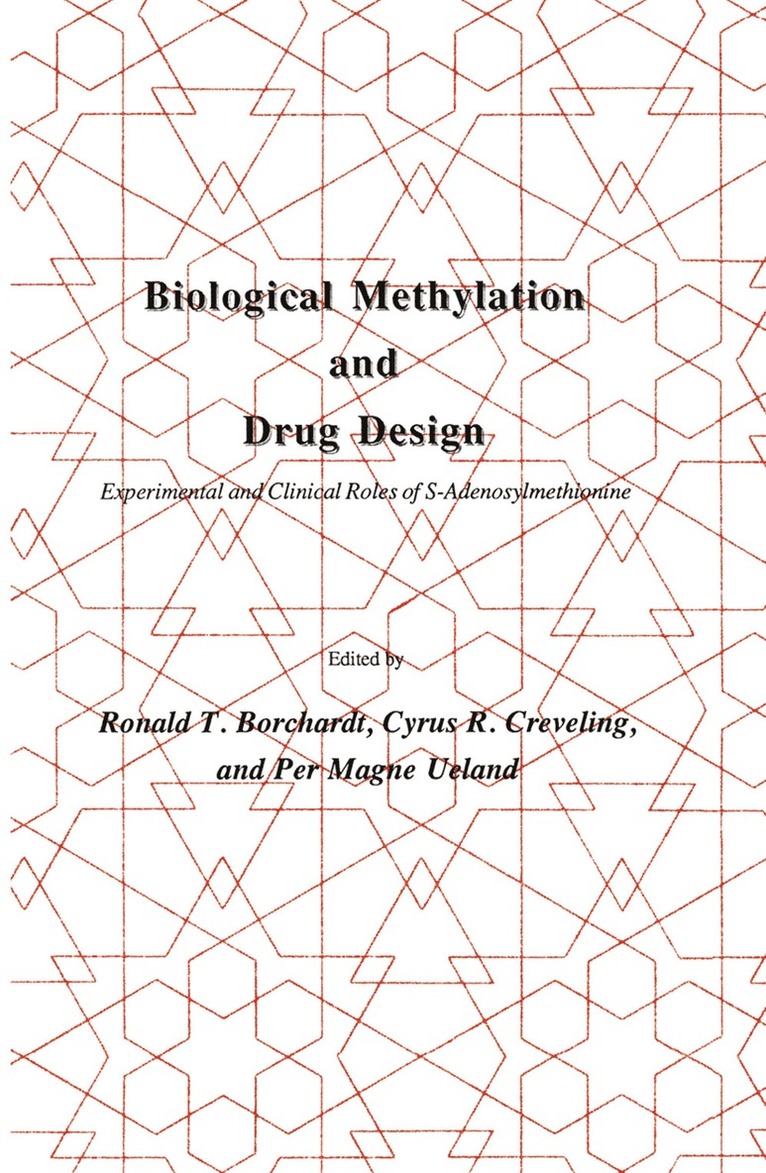 Ronald T. Borchardt, Cyrus R. Creveling, Per Magne Ueland, Ronald T Borchardt, Cyrus R Creveling - Biological Methylation and Drug Design, Inbunden