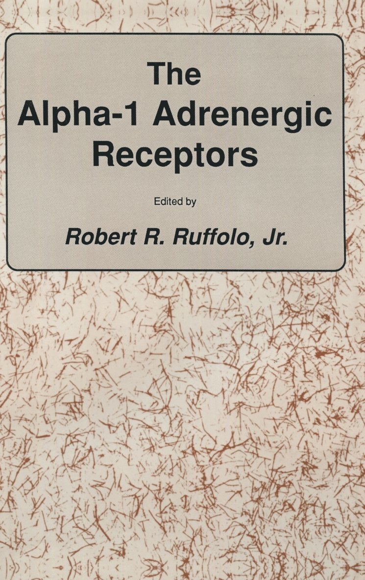 Jr. Ruffolo, Jr Ruffolo - The Alpha-1 Adrenergic Receptors, Inbunden