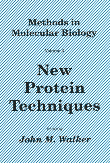John M. Walker - New Protein Techniques, Inbunden