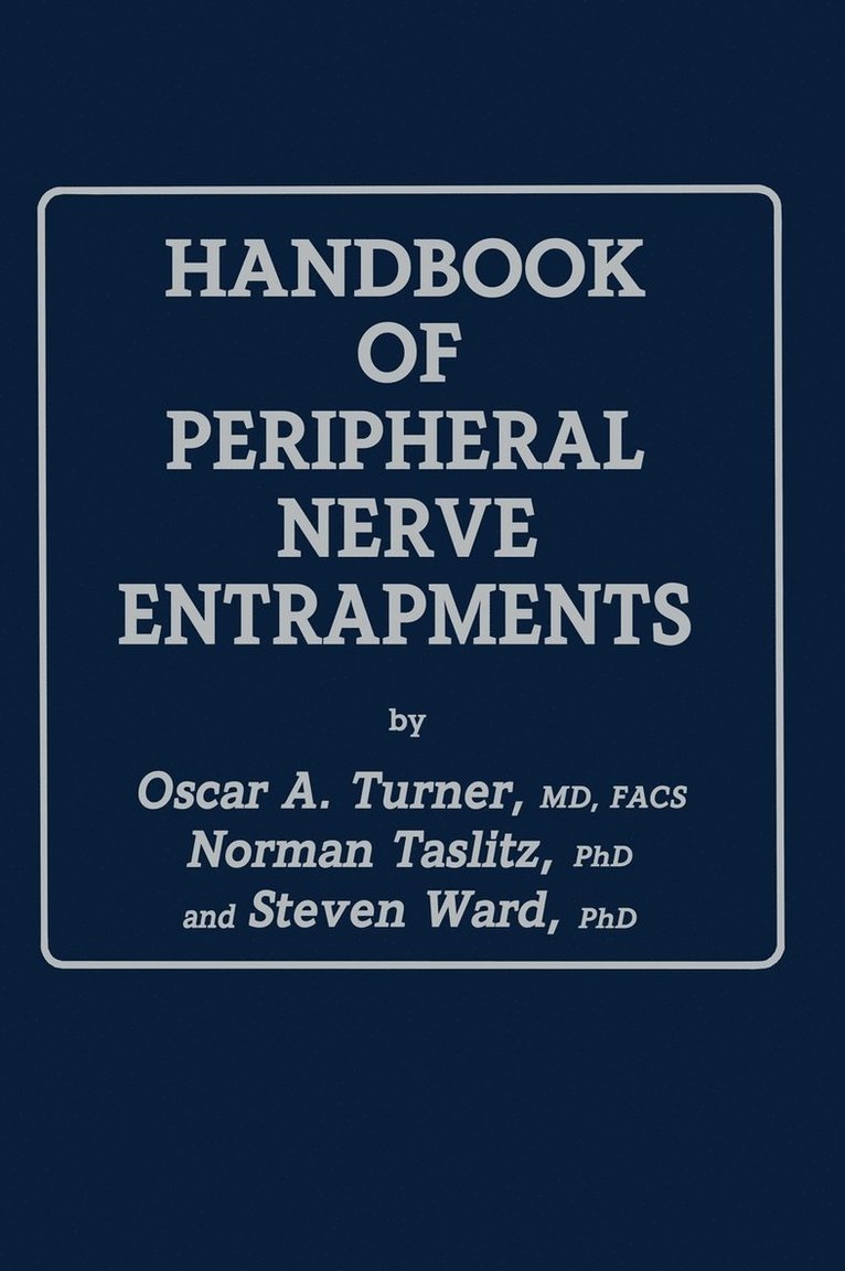 Oscar A. Turner, Norman Taslitz, Steven Ward, Oscar A Turner - Handbook of Peripheral Nerve Entrapments, Inbunden
