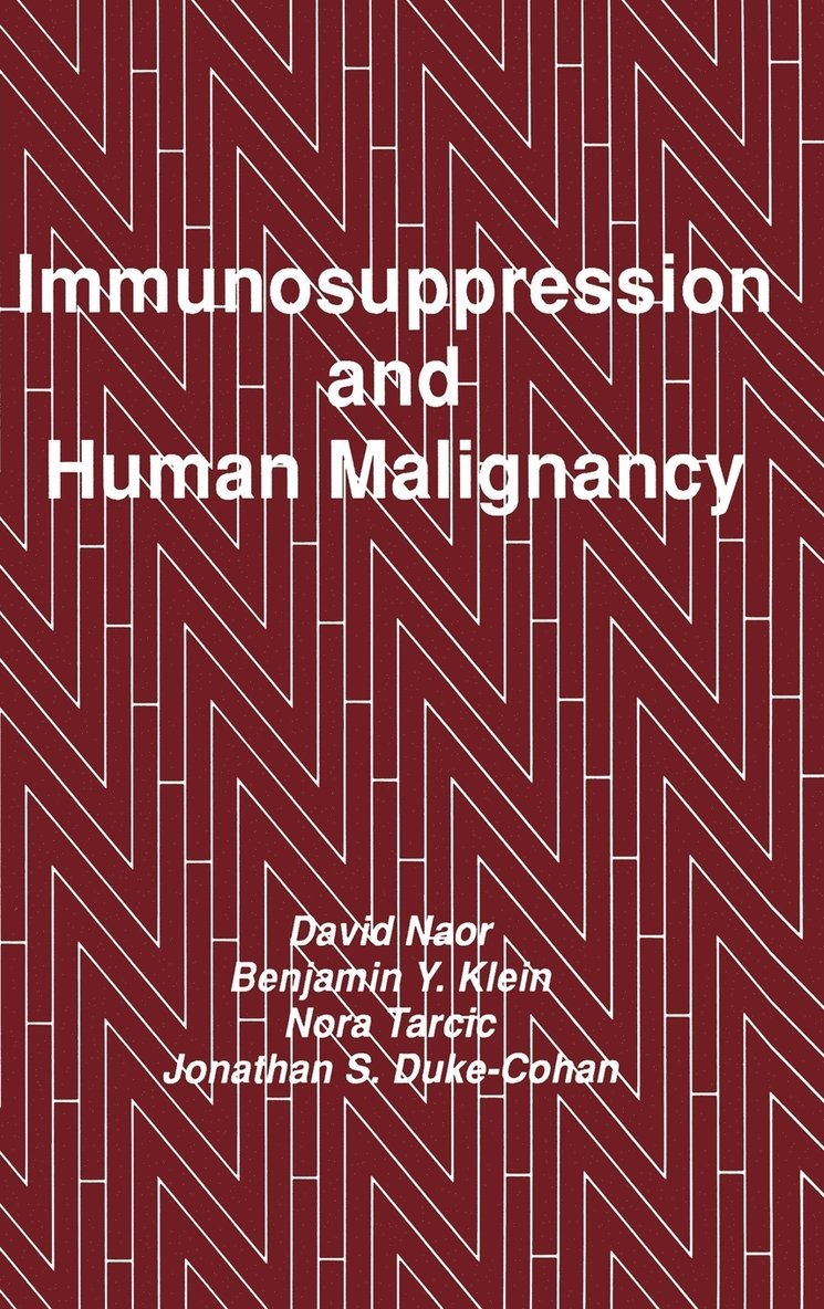 David Naor, Benjamin Y. Klein, Nora Tarcic, Jonathan S. Duke-Cohan, Benjamin Y Klein, Jonathan S Duke-Cohan - Immunosuppression and Human Malignancy, Inbunden