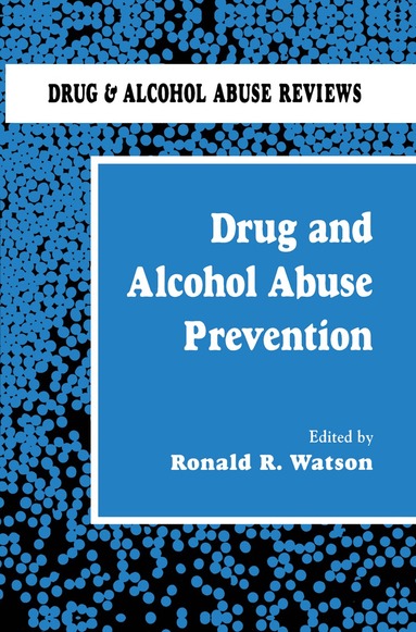 Roland R. Watson - Drug and Alcohol Abuse Prevention, Inbunden