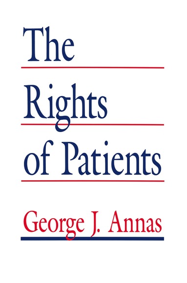 George J. Annas - Rights of Patients, Inbunden