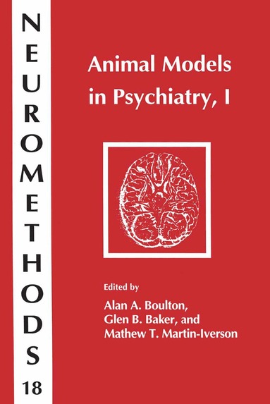 A. A. Boulton, Alan A. Boulton, Glen B. Baker, Mathew T. Martin-Iverson - Animal Models in Psychiatry, I, Inbunden
