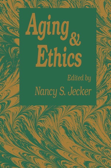 Nancy S. Jecker - Aging And Ethics, Inbunden