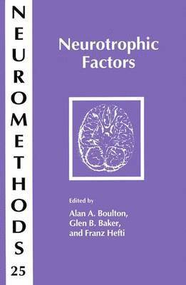 Mary Ed. Boulton, Alan A. Boulton, Glen B. Baker, Franz Hefti - Neurotrophic Factors, Inbunden