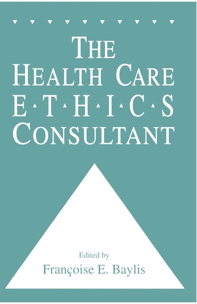 Francoise C. Baylis, Francoise Baylis - Health Care Ethics Consultant, Inbunden