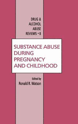 Substance Abuse During Pregnancy and Childhood 1