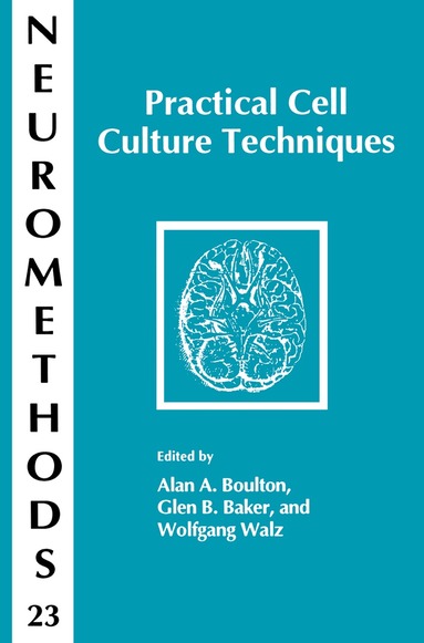 Alan A. Boulton, Glen B. Baker, Wolfgang Walz - Practical Cell Culture Techniques, Häftad