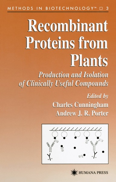 Charles Cunningham, Andrew J. R. Porter - Recombinant Proteins from Plants, Inbunden