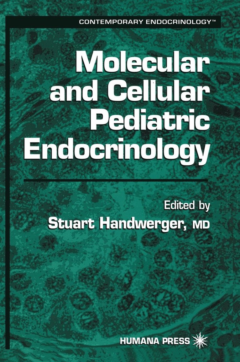 Molecular and Cellular Pediatric Endocrinology 1