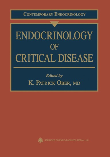 K. Patrick Ober - Endocrinology of Critical Disease, Inbunden