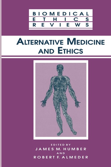 James M. Humber, Robert F. Almeder - Alternative Medicine and Ethics, Inbunden