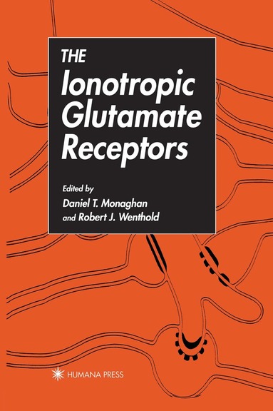 Daniel Monaghan, Robert Wenthold - Ionotropic Glutamate Receptors, Inbunden